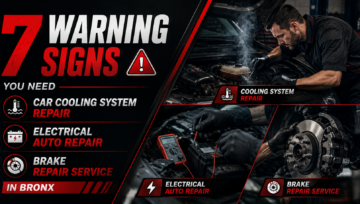 7 Warning Signs You Need Car Cooling System Repair, Electrical Auto Repair, or Brake Repair Service in Bronx